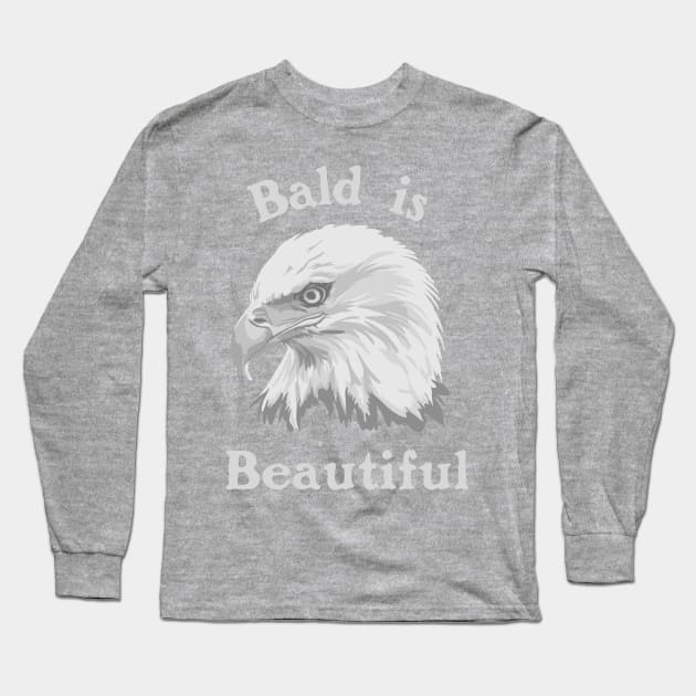 Bald is Beautiful Long Sleeve T-Shirt by Slightly Unhinged